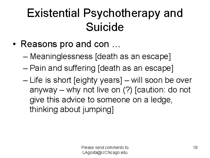 Existential Psychotherapy and Suicide • Reasons pro and con … – Meaninglessness [death as