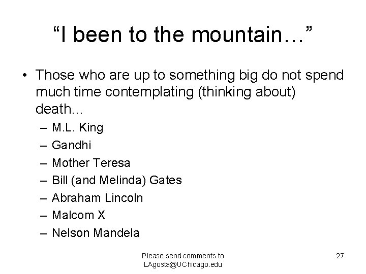 “I been to the mountain…” • Those who are up to something big do