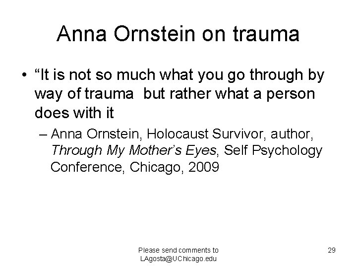 Anna Ornstein on trauma • “It is not so much what you go through