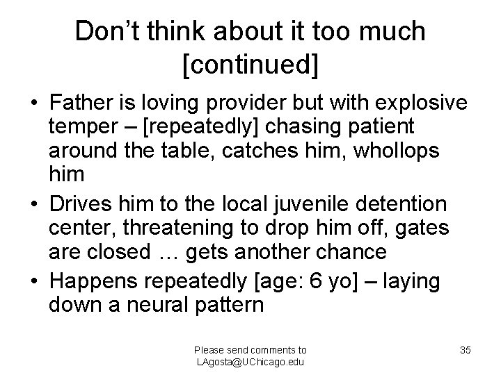 Don’t think about it too much [continued] • Father is loving provider but with