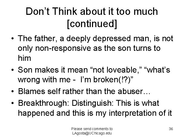 Don’t Think about it too much [continued] • The father, a deeply depressed man,