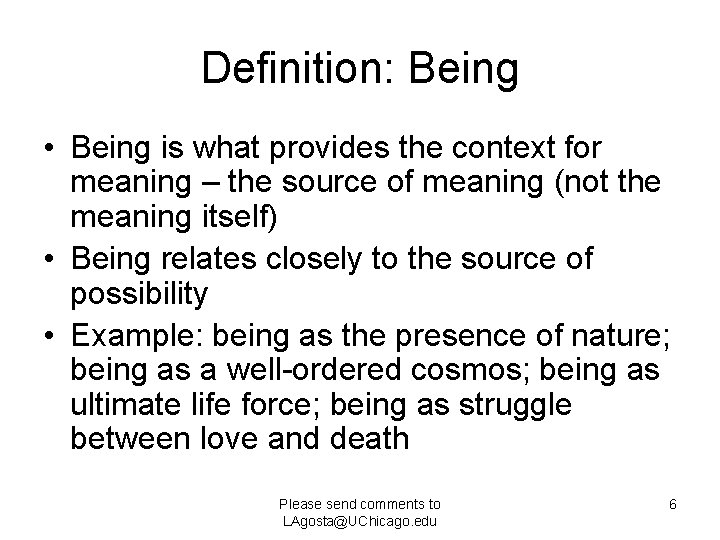 Definition: Being • Being is what provides the context for meaning – the source