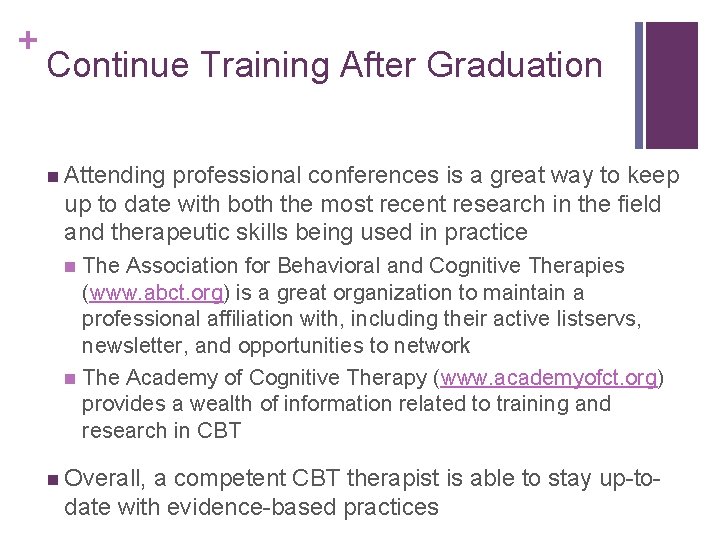 + Continue Training After Graduation n Attending professional conferences is a great way to