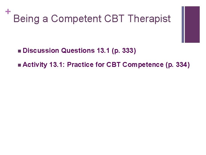 + Being a Competent CBT Therapist n Discussion n Activity Questions 13. 1 (p.