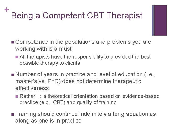 + Being a Competent CBT Therapist n Competence in the populations and problems you