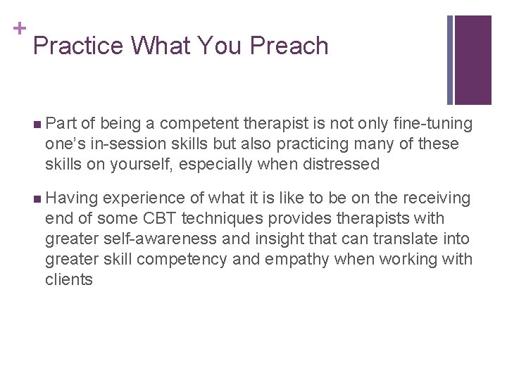 + Practice What You Preach n Part of being a competent therapist is not