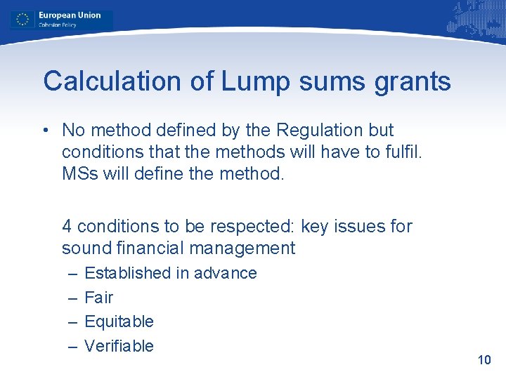 Calculation of Lump sums grants • No method defined by the Regulation but conditions