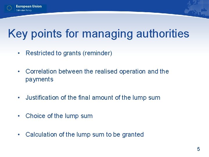 Key points for managing authorities • Restricted to grants (reminder) • Correlation between the