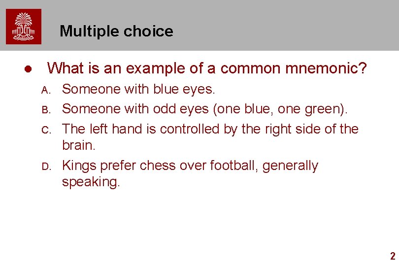 Multiple choice l What is an example of a common mnemonic? A. B. C.