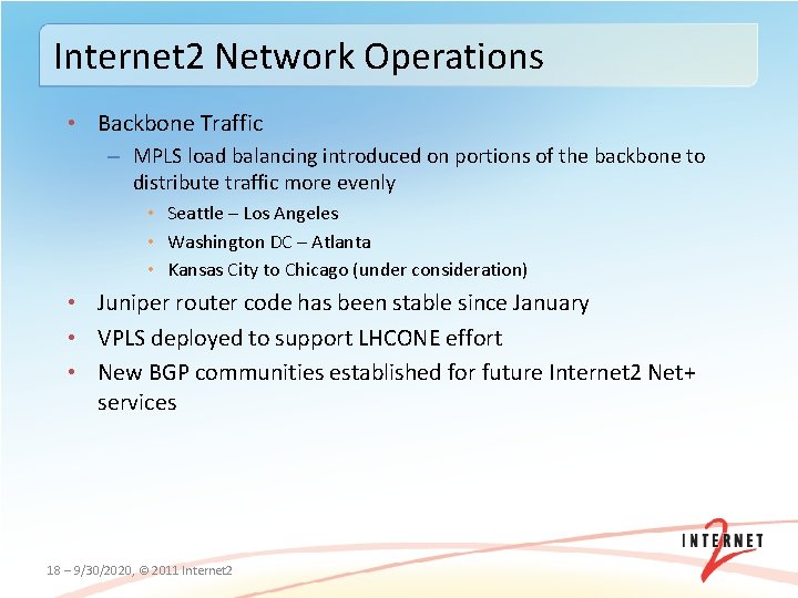 Internet 2 Network Operations • Backbone Traffic – MPLS load balancing introduced on portions