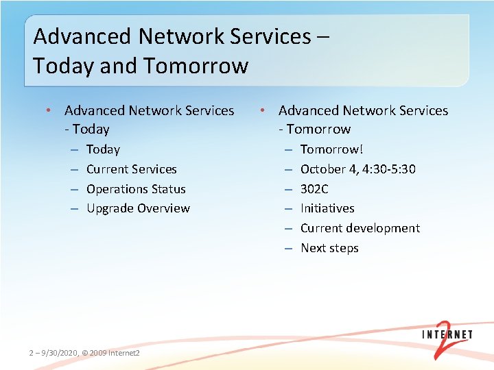 Advanced Network Services – Today and Tomorrow • Advanced Network Services - Today –