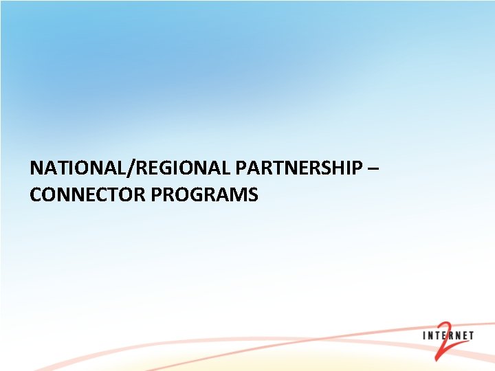 NATIONAL/REGIONAL PARTNERSHIP – CONNECTOR PROGRAMS 