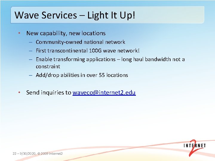 Wave Services – Light It Up! • New capability, new locations – Community-owned national