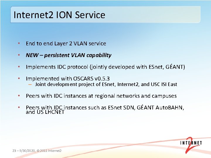 Internet 2 ION Service • End to end Layer 2 VLAN service • NEW