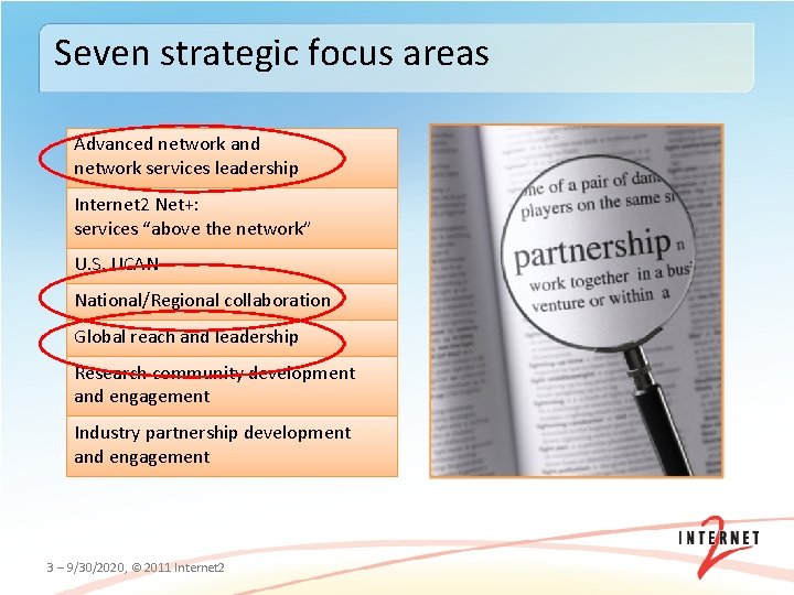 Seven strategic focus areas Advanced network and network services leadership Internet 2 Net+: services