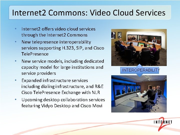 Internet 2 Commons: Video Cloud Services • Internet 2 offers video cloud services through