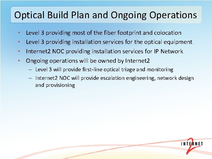 Optical Build Plan and Ongoing Operations • • Level 3 providing most of the