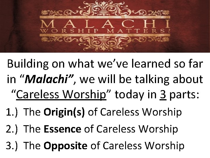 Building on what we’ve learned so far in “Malachi”, we will be talking about