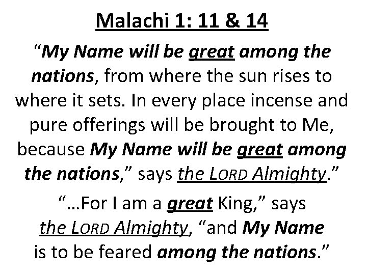 Malachi 1: 11 & 14 “My Name will be great among the nations, from