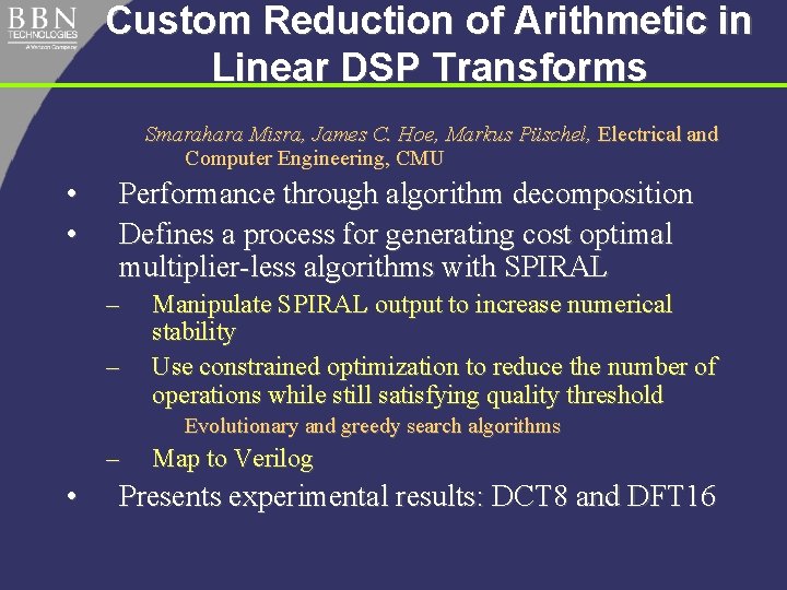 Custom Reduction of Arithmetic in Linear DSP Transforms Smarahara Misra, James C. Hoe, Markus