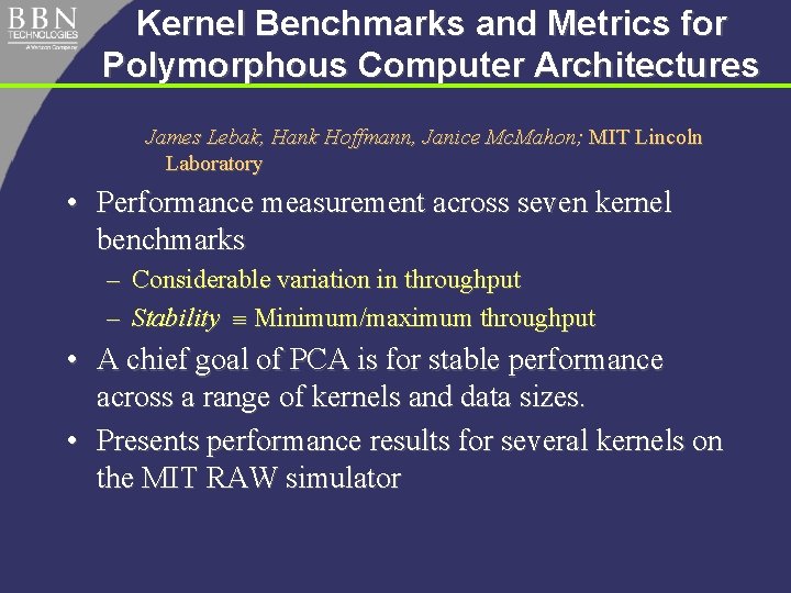 Kernel Benchmarks and Metrics for Polymorphous Computer Architectures James Lebak, Hank Hoffmann, Janice Mc.