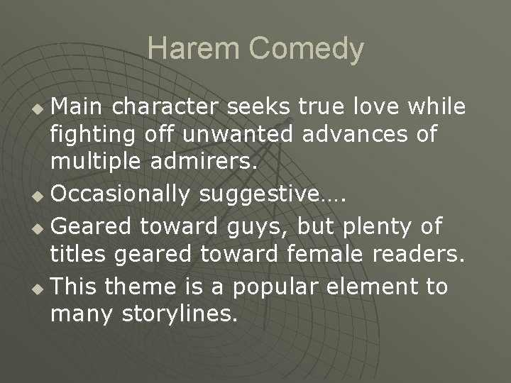 Harem Comedy Main character seeks true love while fighting off unwanted advances of multiple
