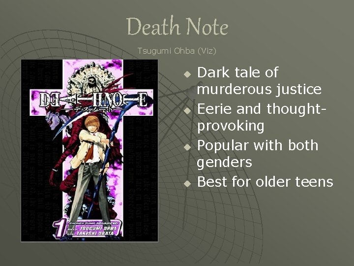 Death Note Tsugumi Ohba (Viz) u u Dark tale of murderous justice Eerie and