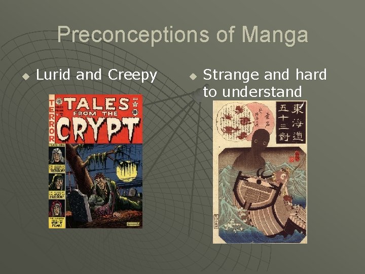 Preconceptions of Manga u Lurid and Creepy u Strange and hard to understand 