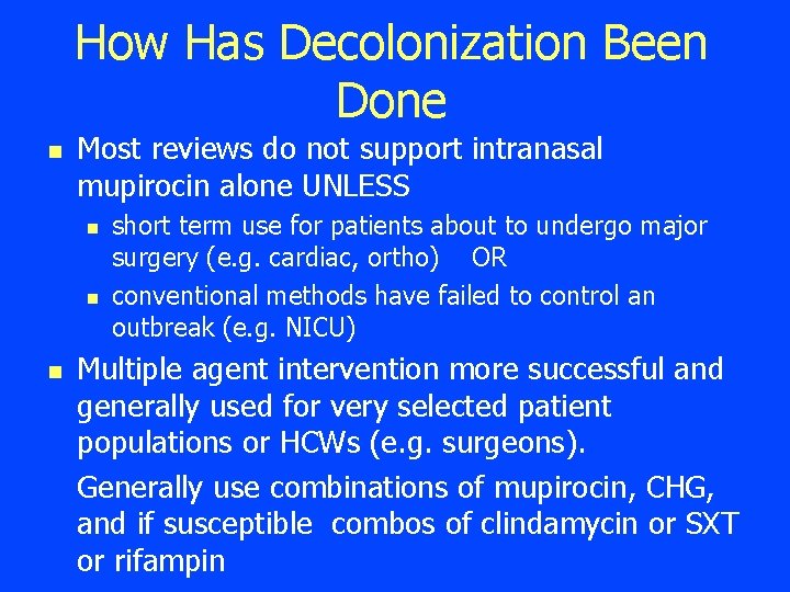 How Has Decolonization Been Done n Most reviews do not support intranasal mupirocin alone