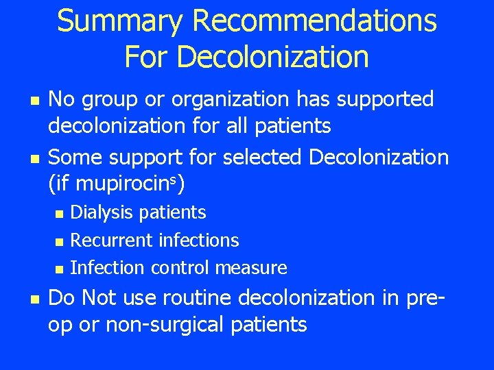 Summary Recommendations For Decolonization n n No group or organization has supported decolonization for
