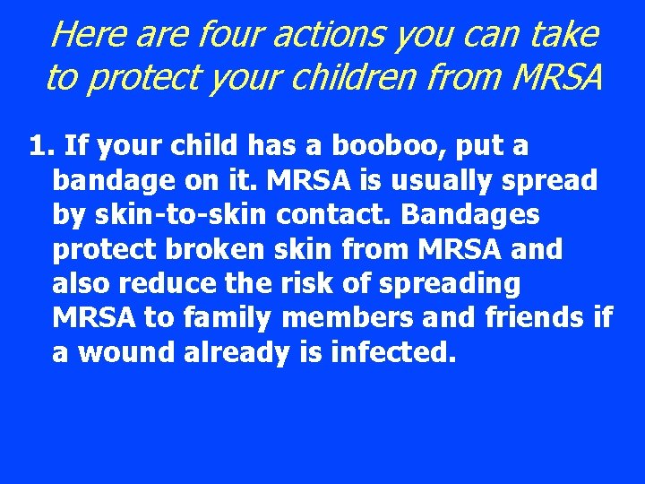 Here are four actions you can take to protect your children from MRSA 1.