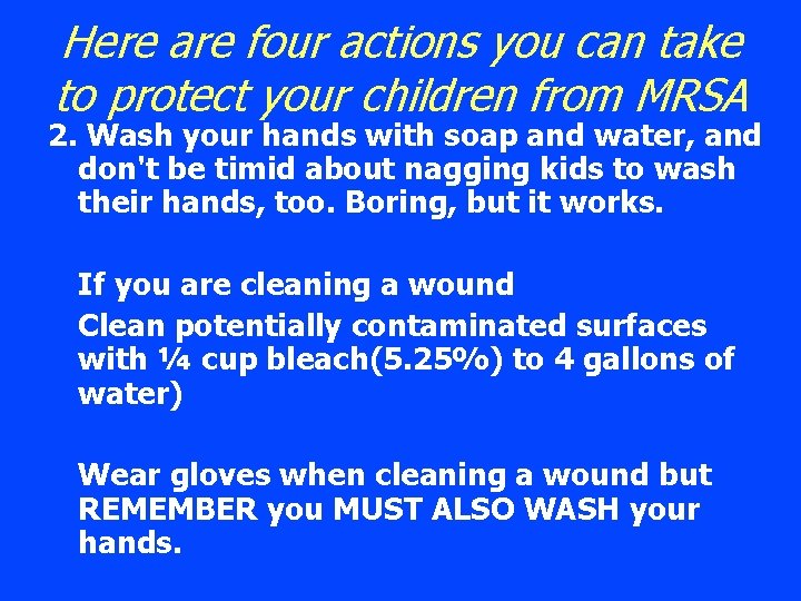 Here are four actions you can take to protect your children from MRSA 2.