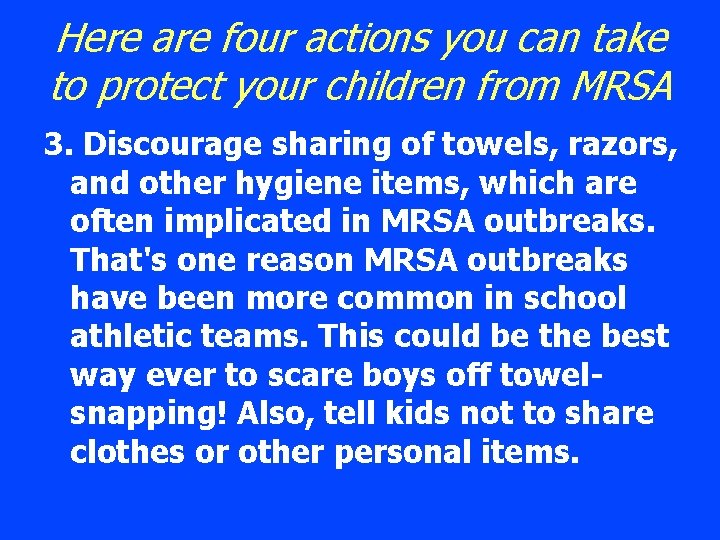 Here are four actions you can take to protect your children from MRSA 3.