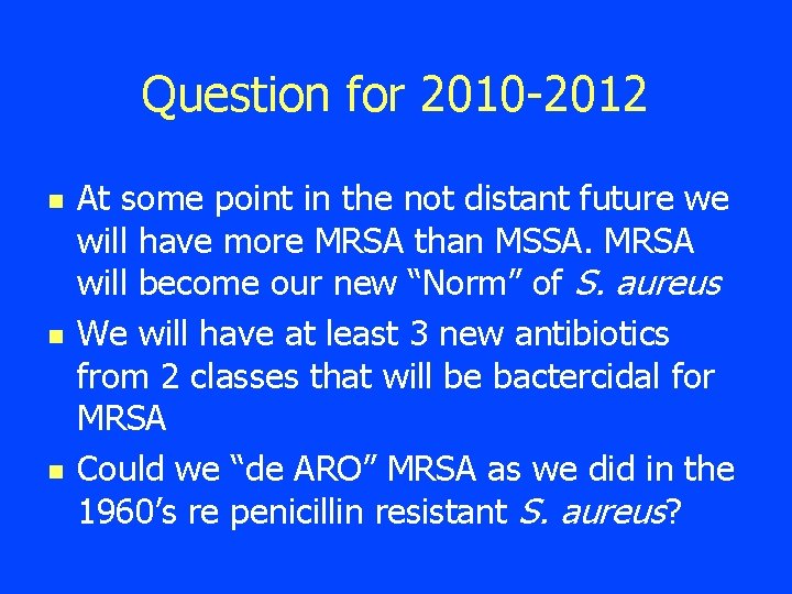 Question for 2010 -2012 n n n At some point in the not distant