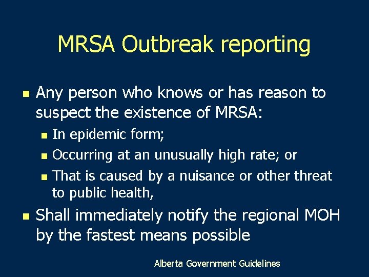 MRSA Outbreak reporting n Any person who knows or has reason to suspect the