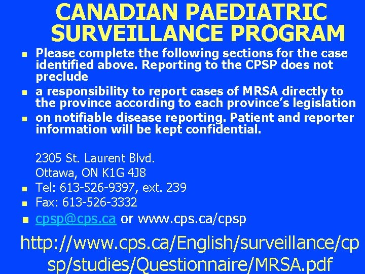 CANADIAN PAEDIATRIC SURVEILLANCE PROGRAM n n n Please complete the following sections for the