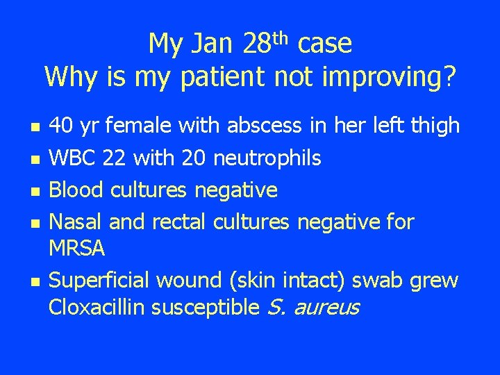 My Jan 28 th case Why is my patient not improving? n n n