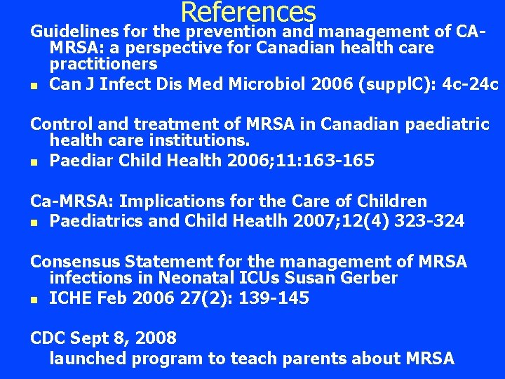 References Guidelines for the prevention and management of CAMRSA: a perspective for Canadian health