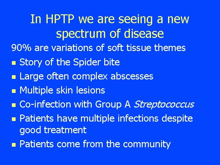 In HPTP we are seeing a new spectrum of disease 90% are variations of