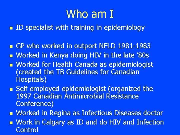 Who am I n n n n ID specialist with training in epidemiology GP