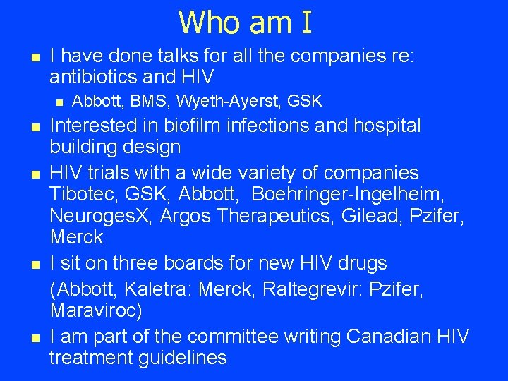 Who am I n I have done talks for all the companies re: antibiotics