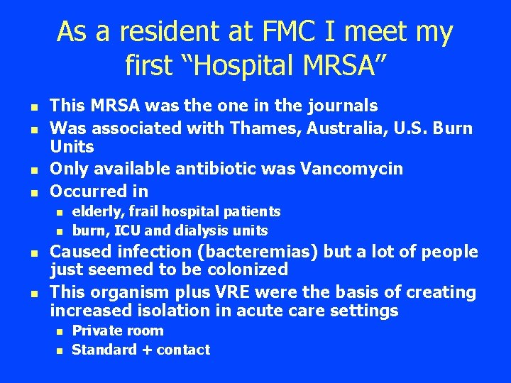 As a resident at FMC I meet my first “Hospital MRSA” n n This