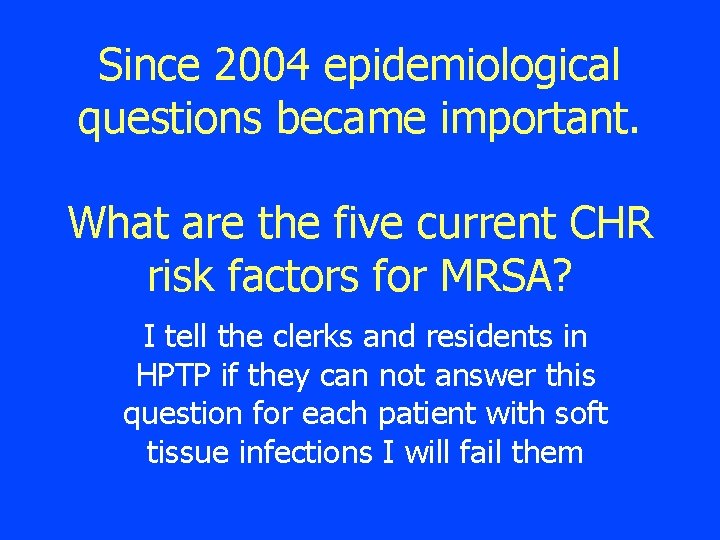 Since 2004 epidemiological questions became important. What are the five current CHR risk factors