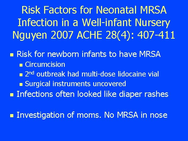 Risk Factors for Neonatal MRSA Infection in a Well-infant Nursery Nguyen 2007 ACHE 28(4):