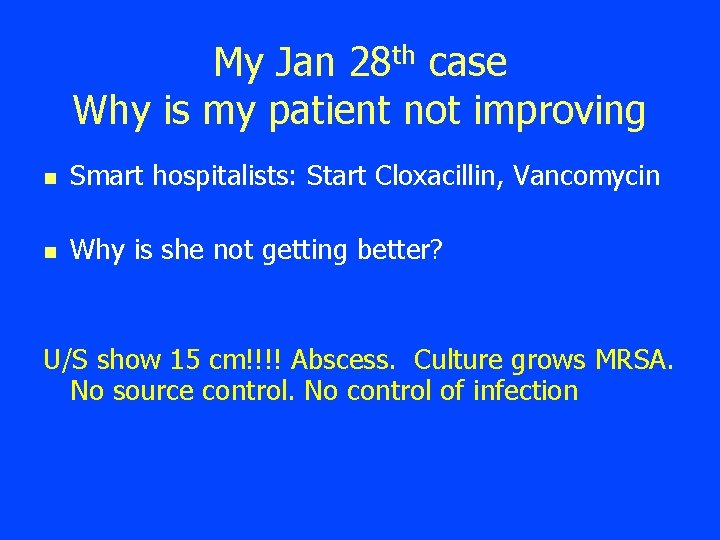 My Jan 28 th case Why is my patient not improving n n Smart