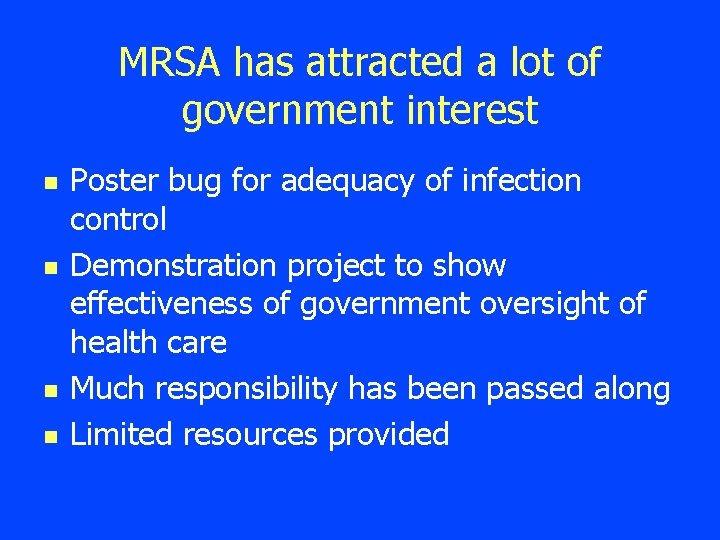 MRSA has attracted a lot of government interest n n Poster bug for adequacy