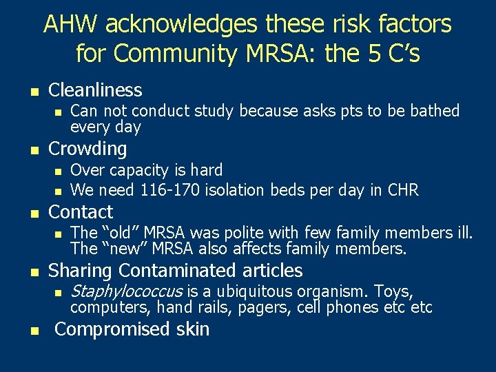 AHW acknowledges these risk factors for Community MRSA: the 5 C’s n Cleanliness n