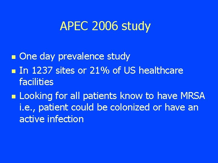 APEC 2006 study n n n One day prevalence study In 1237 sites or