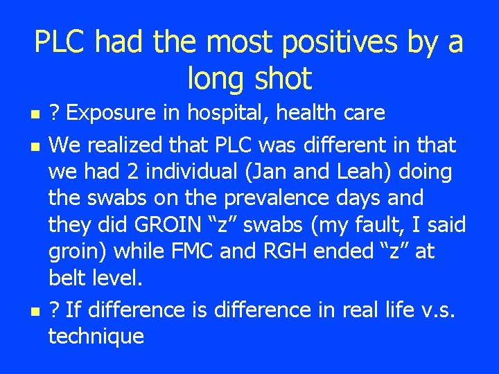 PLC had the most positives by a long shot n n n ? Exposure