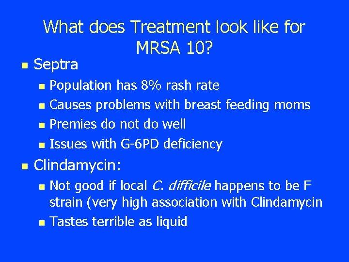 What does Treatment look like for MRSA 10? n Septra n n n Population